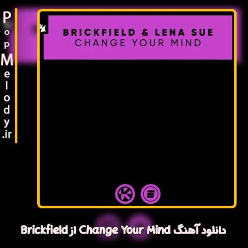 دانلود آهنگ Brickfield  Change Your Mind